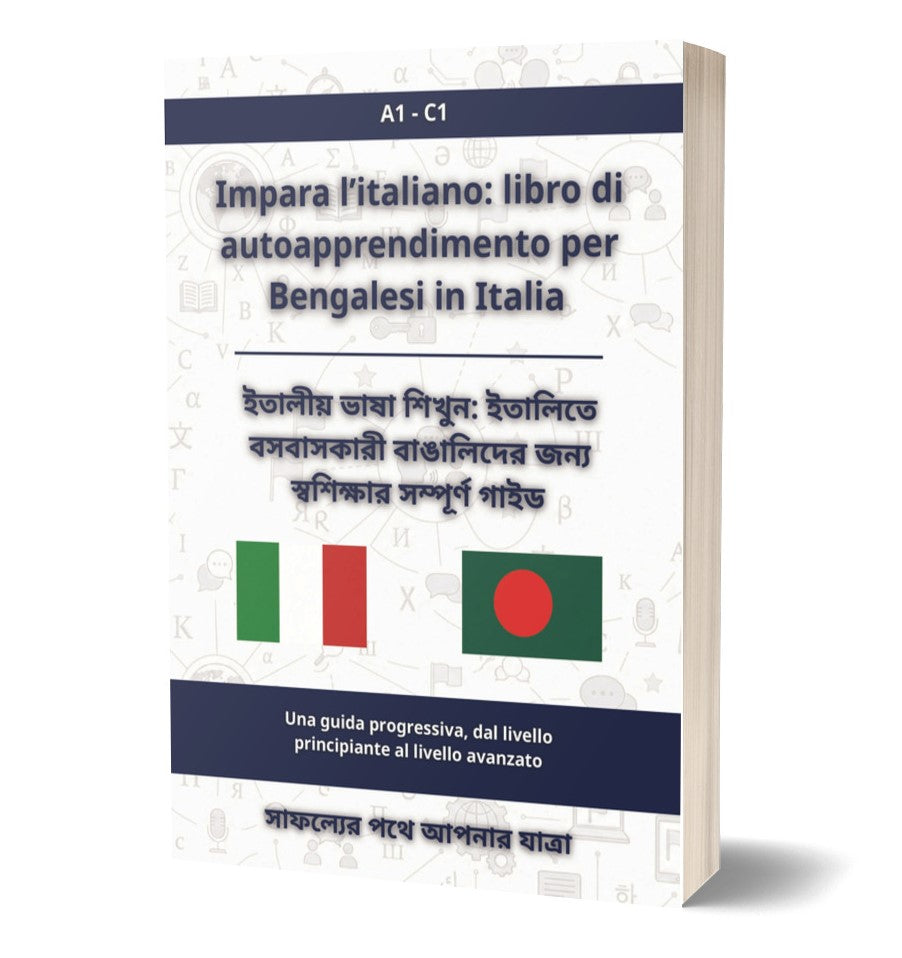Impara l’italiano: libro di autoapprendimento per Bengalesi in Italia  A1 - C1