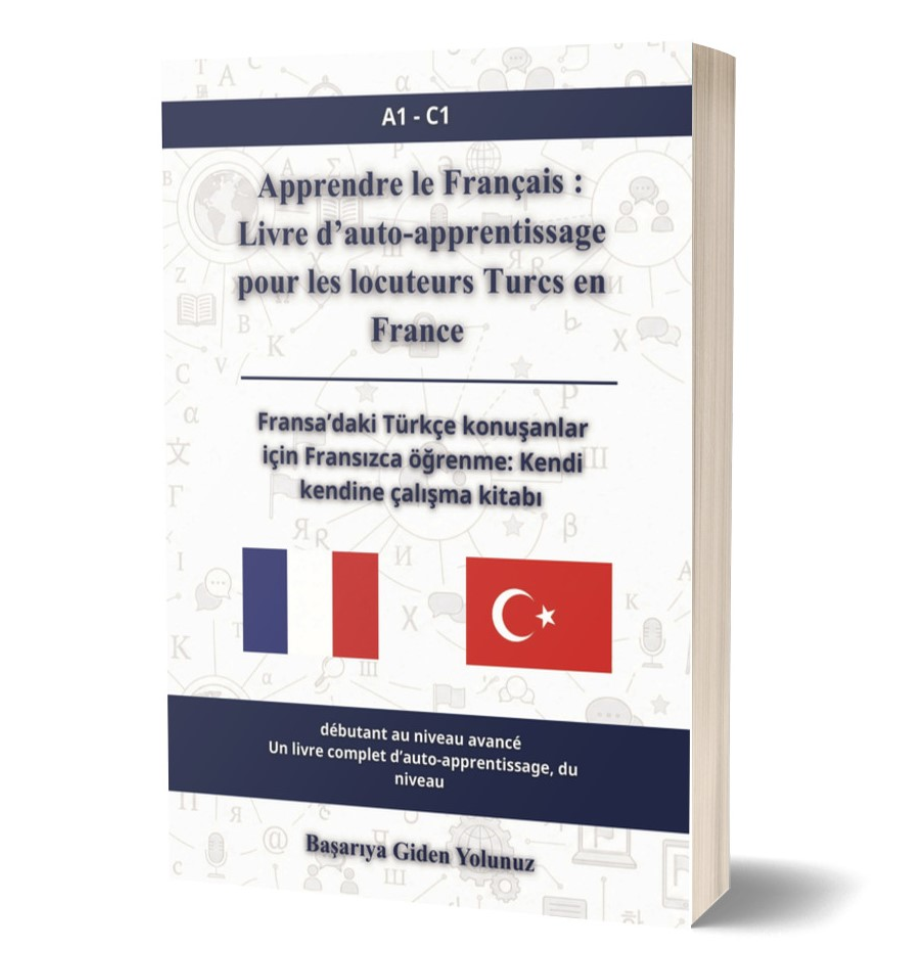 Apprendre le Français : Livre d’auto-apprentissage pour les locuteurs Turcs en France